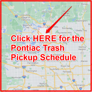 Pontiac Trash Schedule 2024 (bulk Pickup, Holidays, Map)